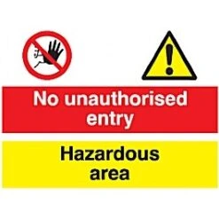 No Unauthorised Entry Hazardous Area Sign